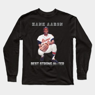 Hank Aaron Best strong Hitter 44 Long Sleeve T-Shirt